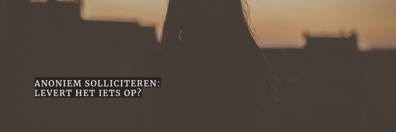 Anoniem solliciteren