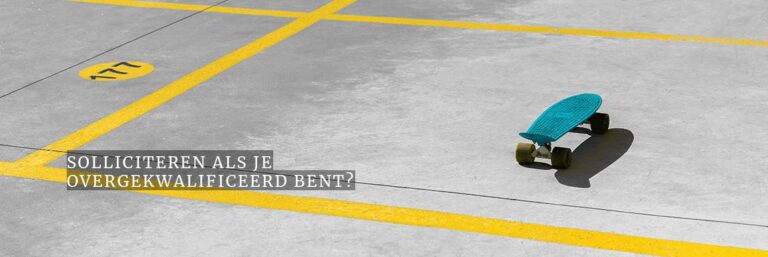 Toch solliciteren als je overgekwalificeerd bent voor een functie?