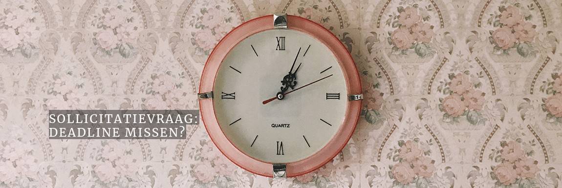 Sollicitatievraag: Wat doe je als je een deadline dreigt te missen?