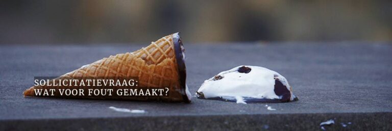 Wat voor fout heb je weleens gemaakt en hoe heb je die opgelost