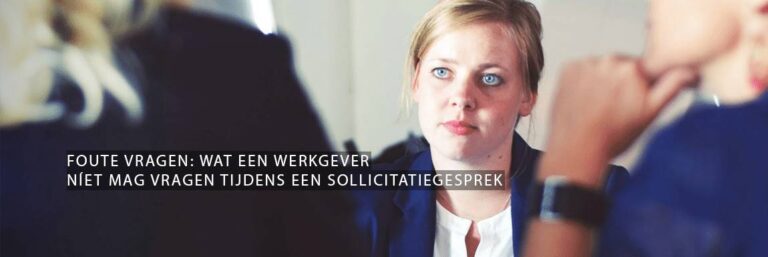 foute vragen tijdens een sollicitatiegesprek