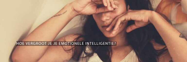 Hoe vergroot je je emotionele intelligentie