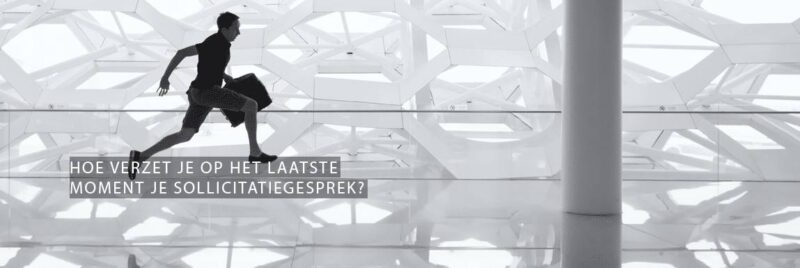 Hoe verzet je op het laatste moment je sollicitatiegesprek