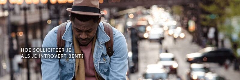 Hoe solliciteer je als je introvert bent?